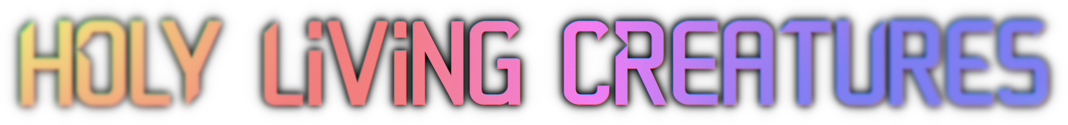 Holy Living Creatures